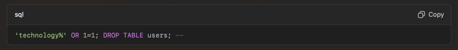 Example of SQL injection code with embedded commands that could drop a table.